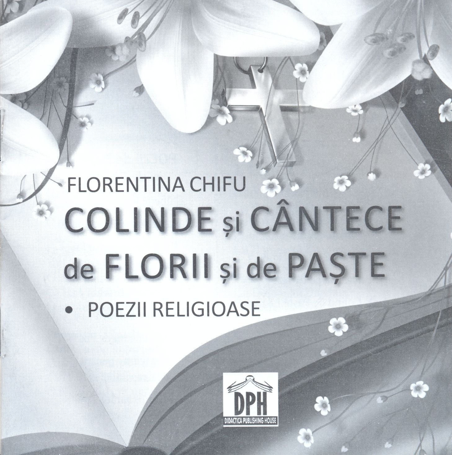 Colinde si cantece de Florii si Paste + CD | Florentina Chifu