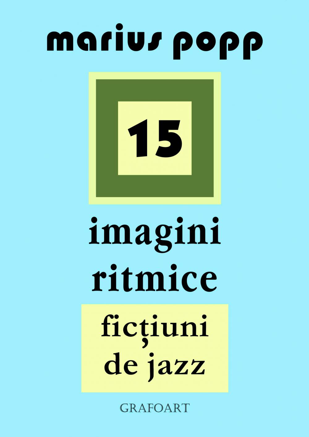 PDF 15 imagini ritmice. Fictiuni de jazz | Marius Popp carturesti.ro Arta, arhitectura