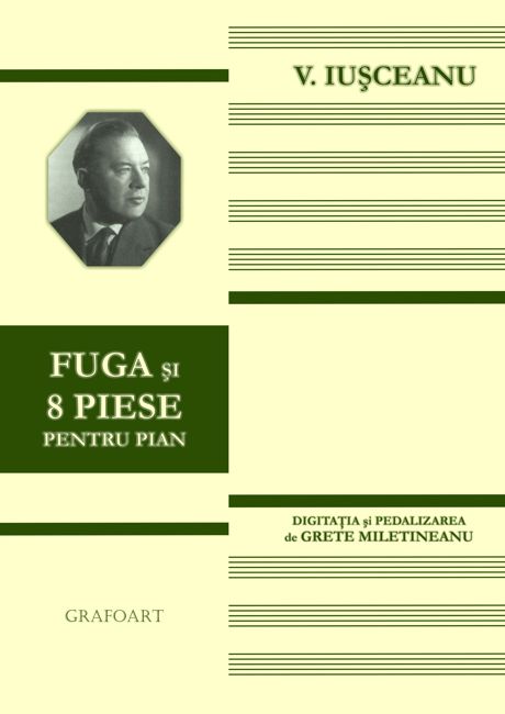 PDF Fuga si 8 piese pentru pian | V. Iusceanu carturesti.ro Arta, arhitectura