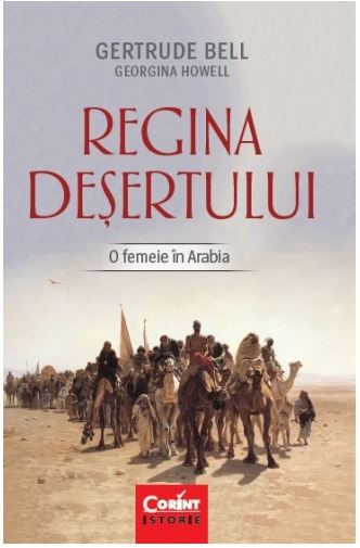 Regina desertului | Gertrude Bell, Georgina Howell