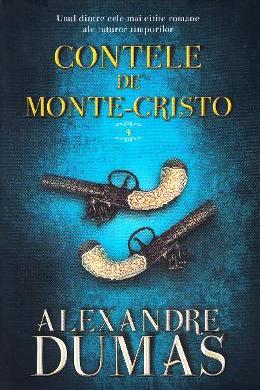 Contele de Monte-Cristo Vol. 4 | Alexandre Dumas