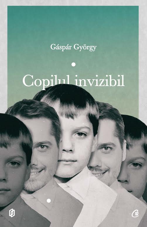 Copilul invizibil | Gaspar Gyorgy carturesti.ro imagine 2022