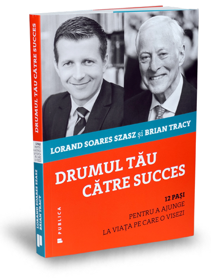 Drumul tau catre succes | Lorand Soares Szasz, Brian Tracy carturesti.ro poza bestsellers.ro