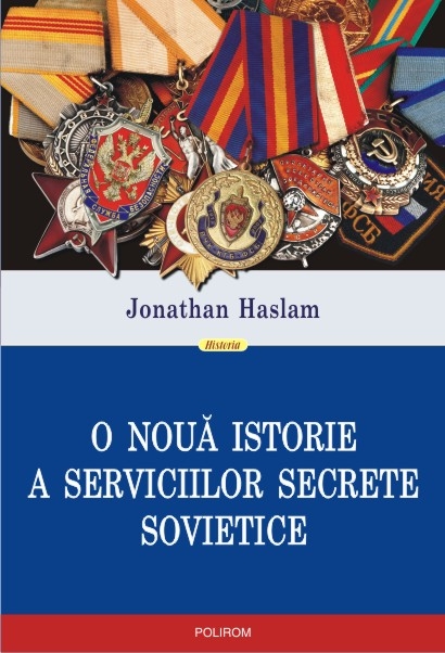 O noua istorie a serviciilor secrete sovietice | Jonathan Haslam