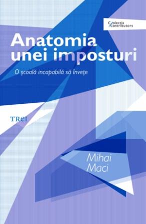 Anatomia unei imposturi | Mihai Maci