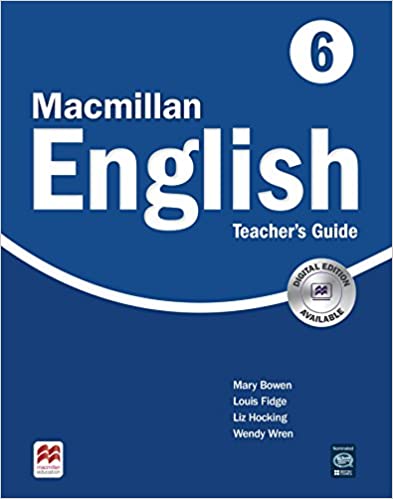 Macmillan English 6 Teacher\'s Guide | Mary Bowen, Louis Fidge, Liz Hocking, Wendy Wren