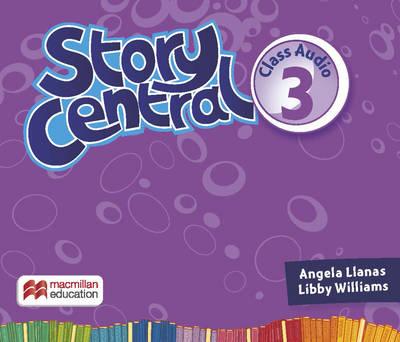 Story Central - Level 3 | Angela Llanas, Libby Williams