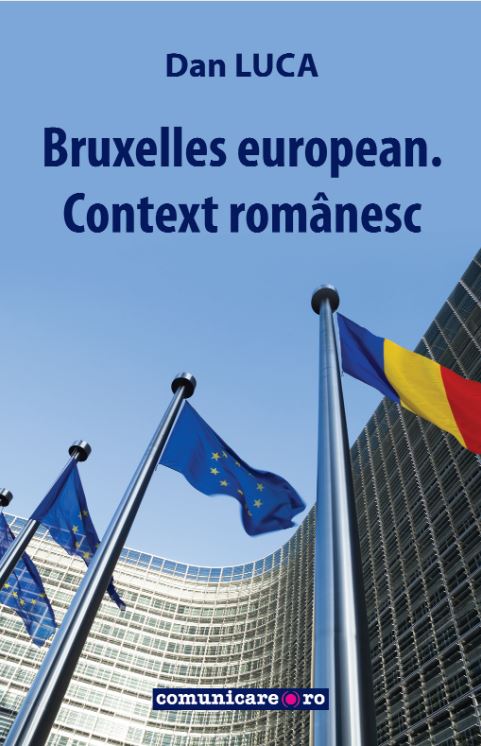 Bruxelles european. Context romanesc | Dan Luca carturesti.ro Carte