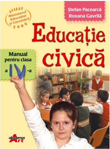 Educatie civica. Manual pentru clasa a IV-a | Stefan Pacearca, Roxana-Maria Gavrila