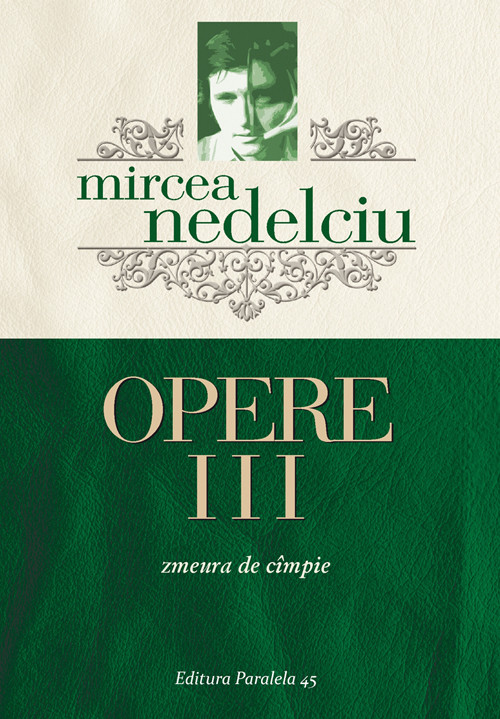 Opere Vol. III | Mircea Nedelciu