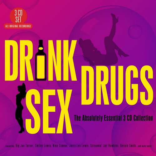 Drink Drugs Sex - The Absolutely Essential 3CD Collection | Various Artists