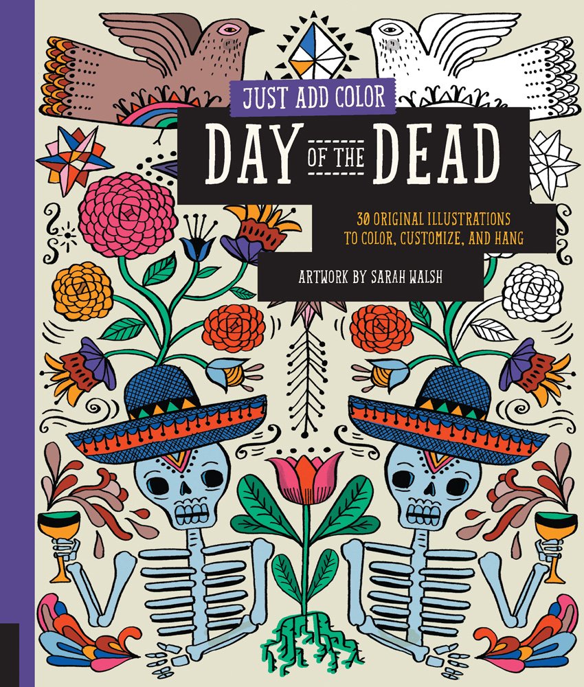 Just Add Color - Day of the Dead | Sarah Walsh