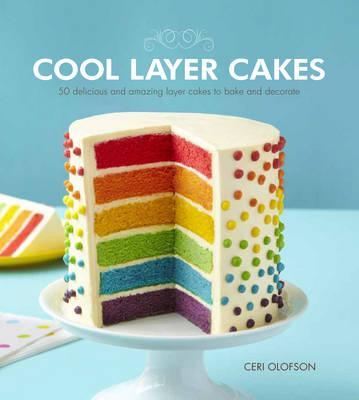 Cool Layer Cakes | Ceri Olofson