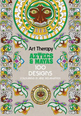 Vezi detalii pentru Art Therapy - Aztecs and Mayas | Michel Solliec