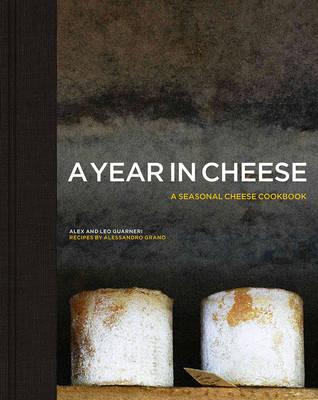 A Year in Cheese | Alex Guarneri, Leo Guarneri, Alessandro Grano