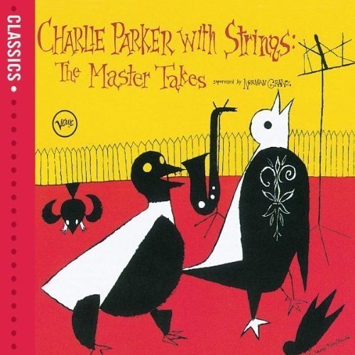 Charlie Parker with Strings: The Master Takes | Charlie Parker