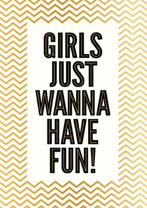 Felicitare - Girls just wanna have fun | Pigment Productions