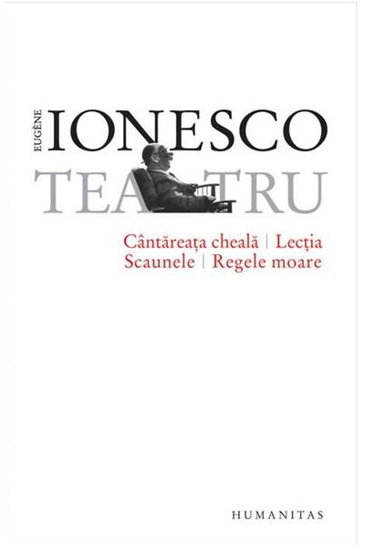 Cantareata cheala / Lectia / Scaunele / Regele moare | Eugene Ionesco