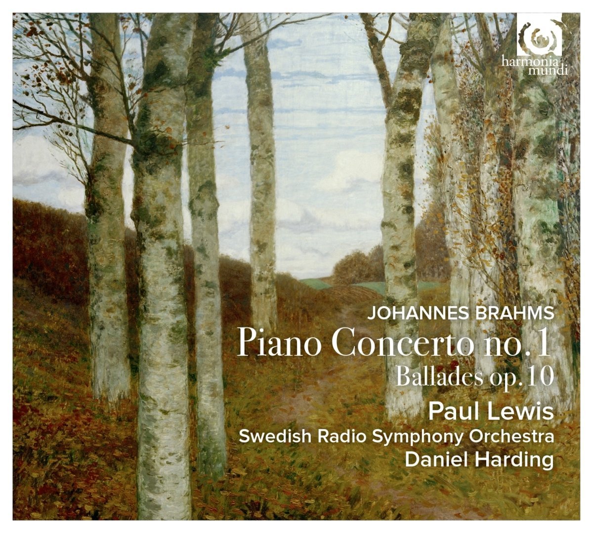 Brahms: Piano Concerto No.1 - Ballades Op.10 | Paul Lewis, Swedish Radio Symphony Orchestra, Daniel Harding , Johannes Brahms