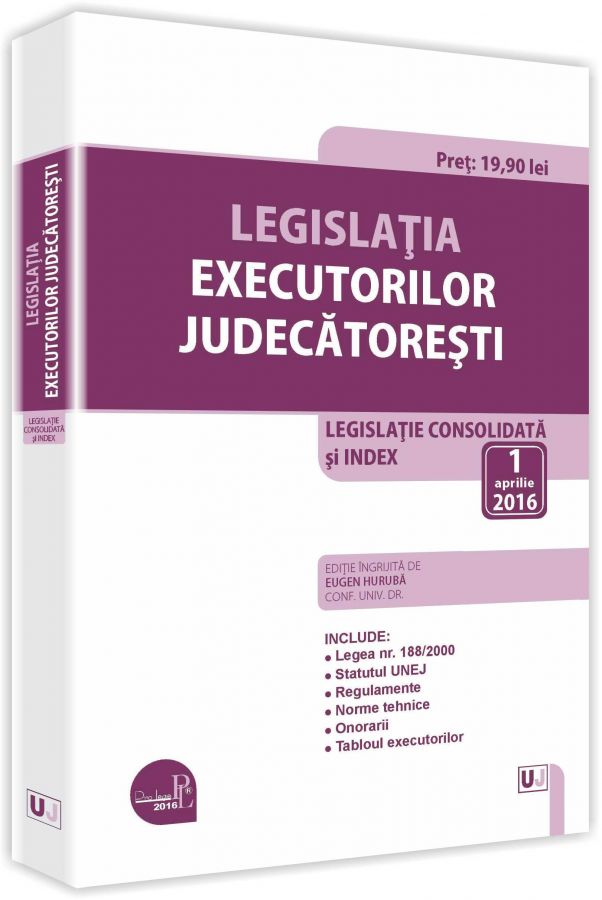 Legislatia executorilor judecatoresti 2016 | Eugen Huruba