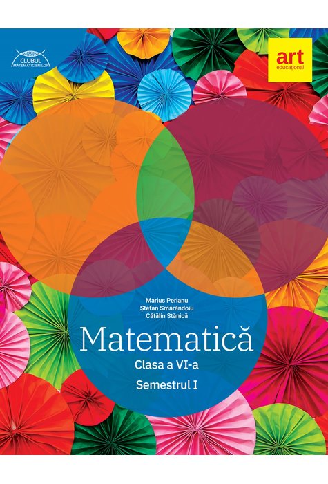 Matematica. Clasa a VI-a. Semestrul 1 | Marius Perianu, Stefan Smarandoiu, Catalin Stanica