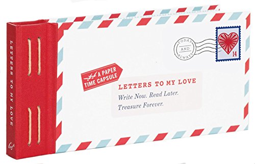 Letters to My Love: Write Now, Read Later, and Treasure Forever | Chronicle Books