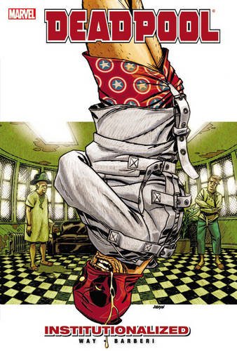 Deadpool Vol. 9 - Institutionalized | Daniel Way, Carlo Barberi
