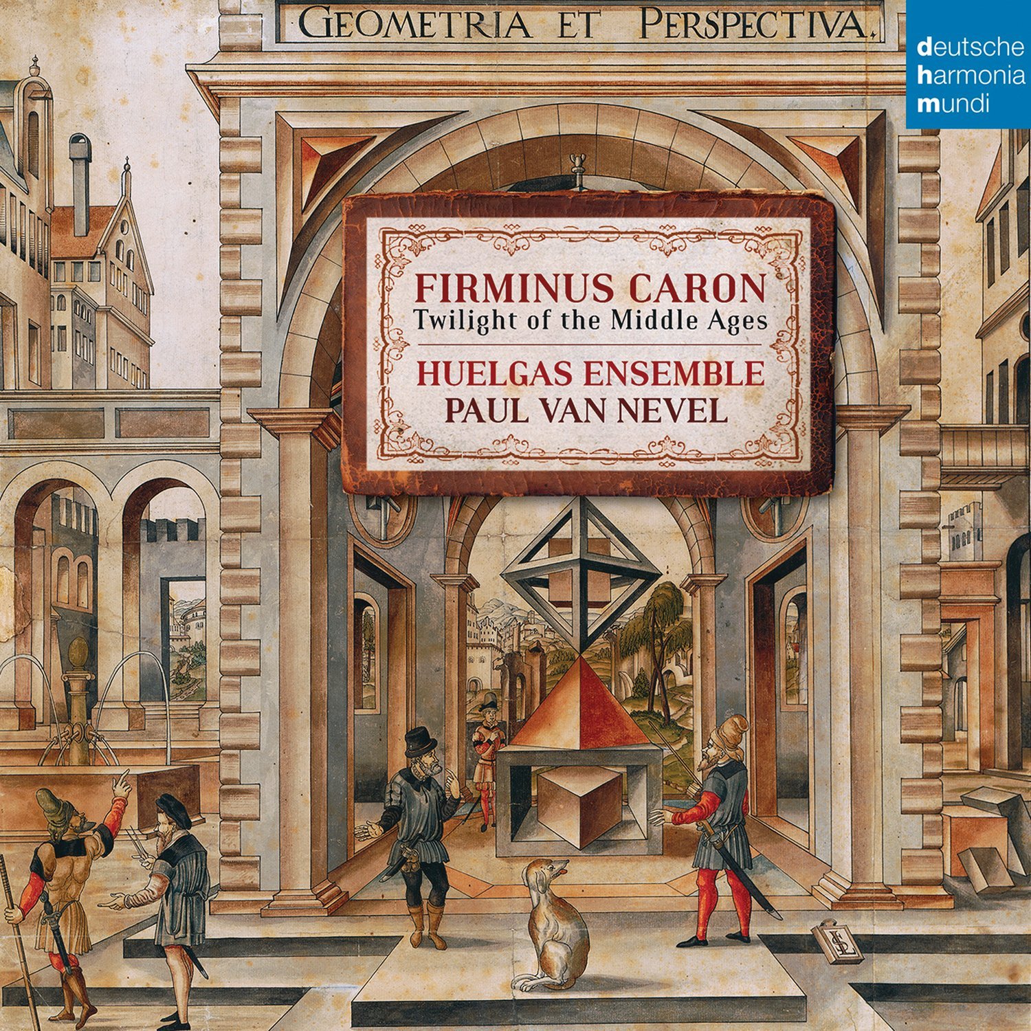 Firminus Caron - Twilight of the Middle Ages | Huelgas Ensemble, Firminus Caron, Paul Van Nevel