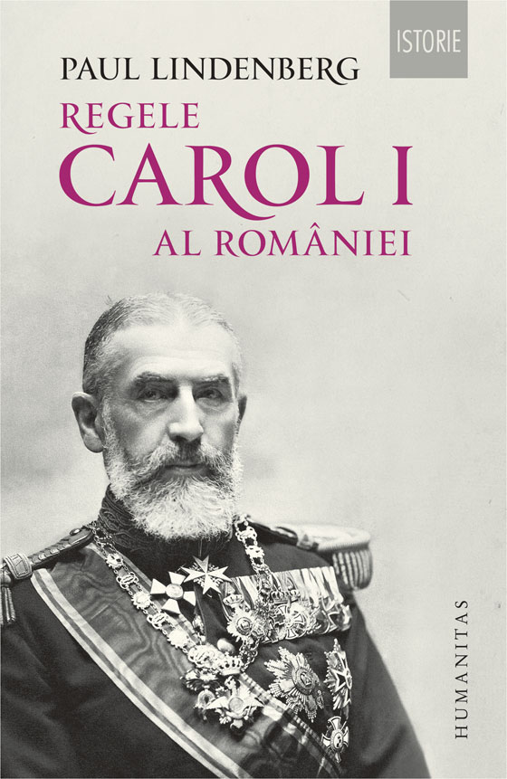 Regele Carol I al Romaniei | Paul Lindenberg carturesti 2022