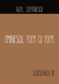Eminescu, poem cu poem | Alex Stefanescu ALL imagine 2022