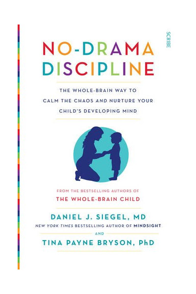 No-Drama Discipline | Daniel J. Siegel, Tina Payne Bryson