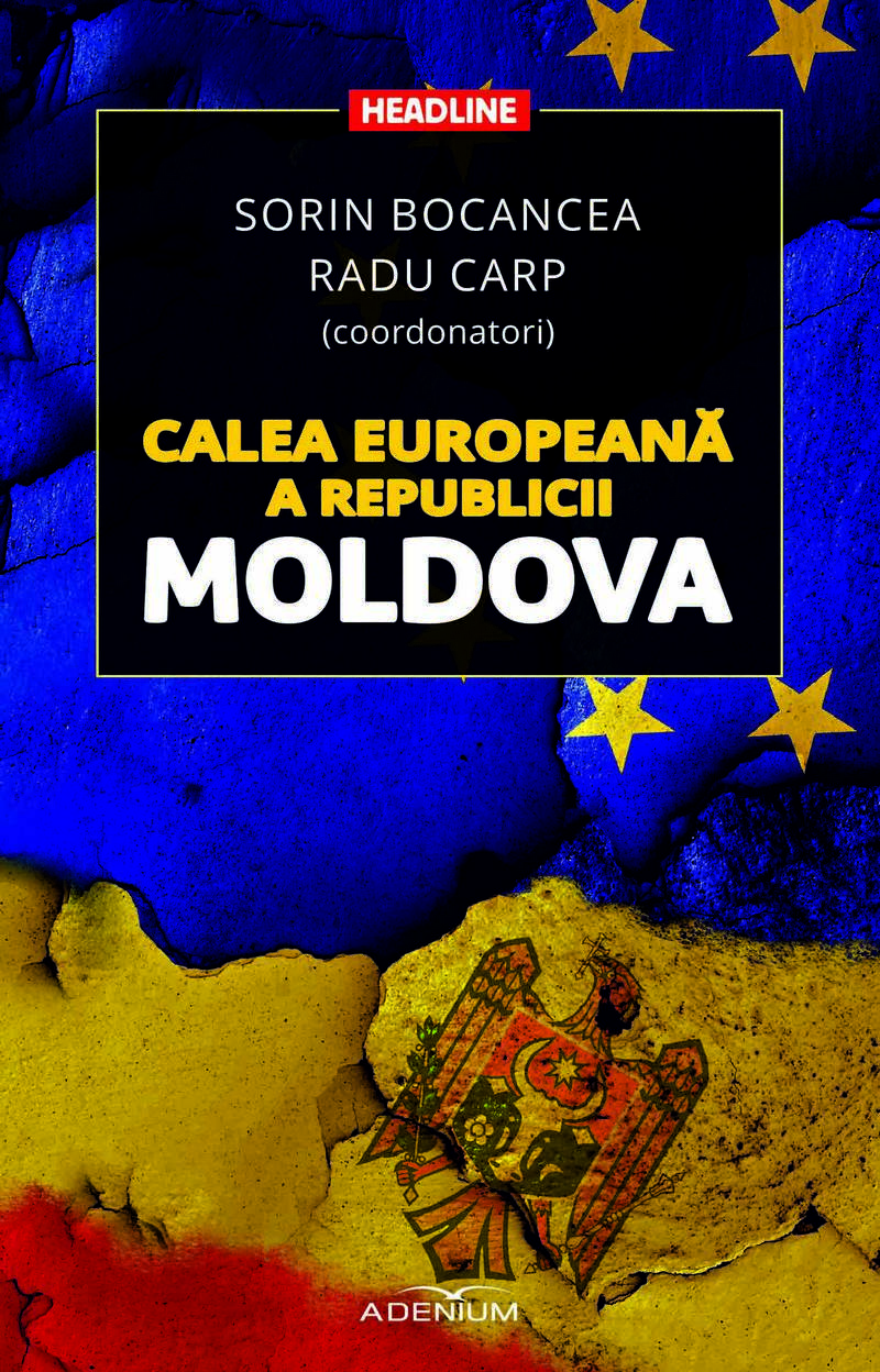 Calea europeana a Republicii Moldova | Radu Carp, Sorin Bocancea Adenium Carte