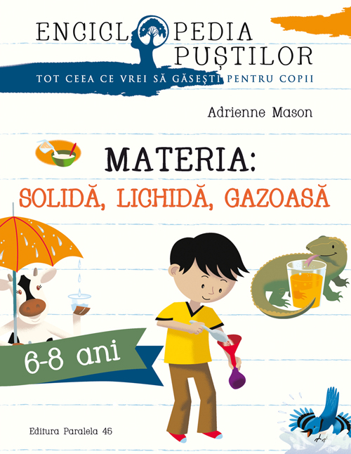 Materia – solida, lichida, gazoasa | Adrienne Mason carturesti.ro