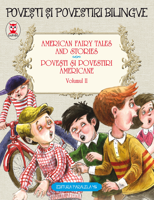 Basme bilingve americane / American fairy tales and stories – Vol II | adolescenți imagine 2022