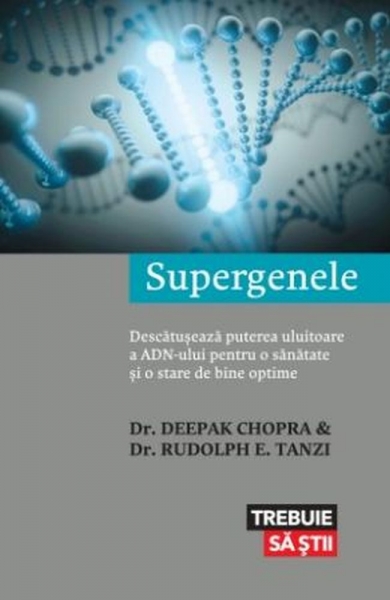 Supergenele | Deepak Chopra, Rudolph E. Tanzi