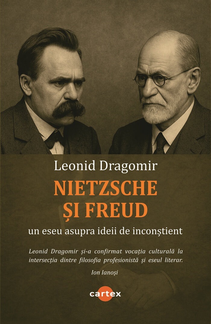 Nietzsche si Freud. Un eseu asupra ideii de inconstient | Leonid Dragomir