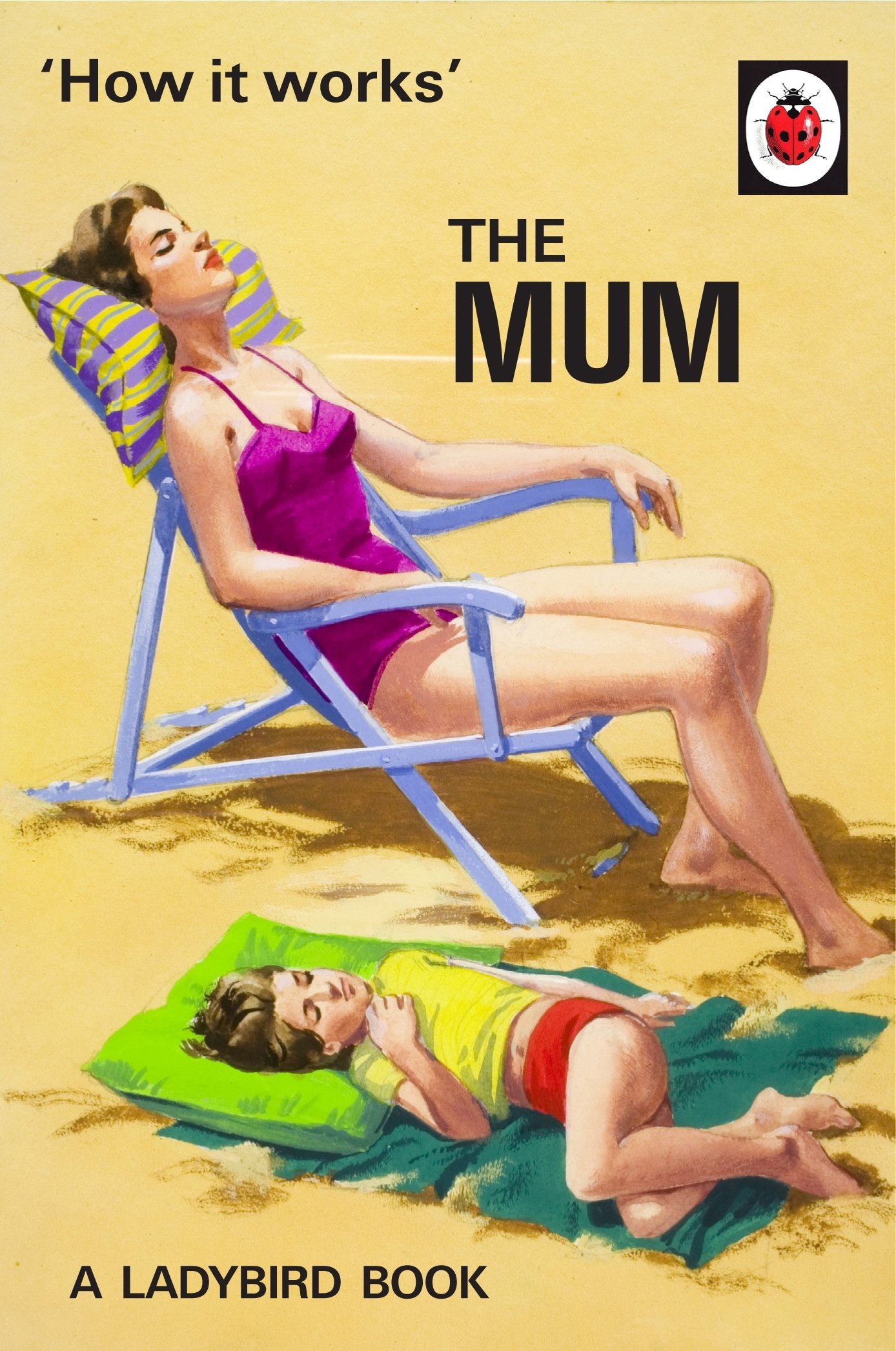 How It Works: The Mum | Jason Hazeley, Joel Morris