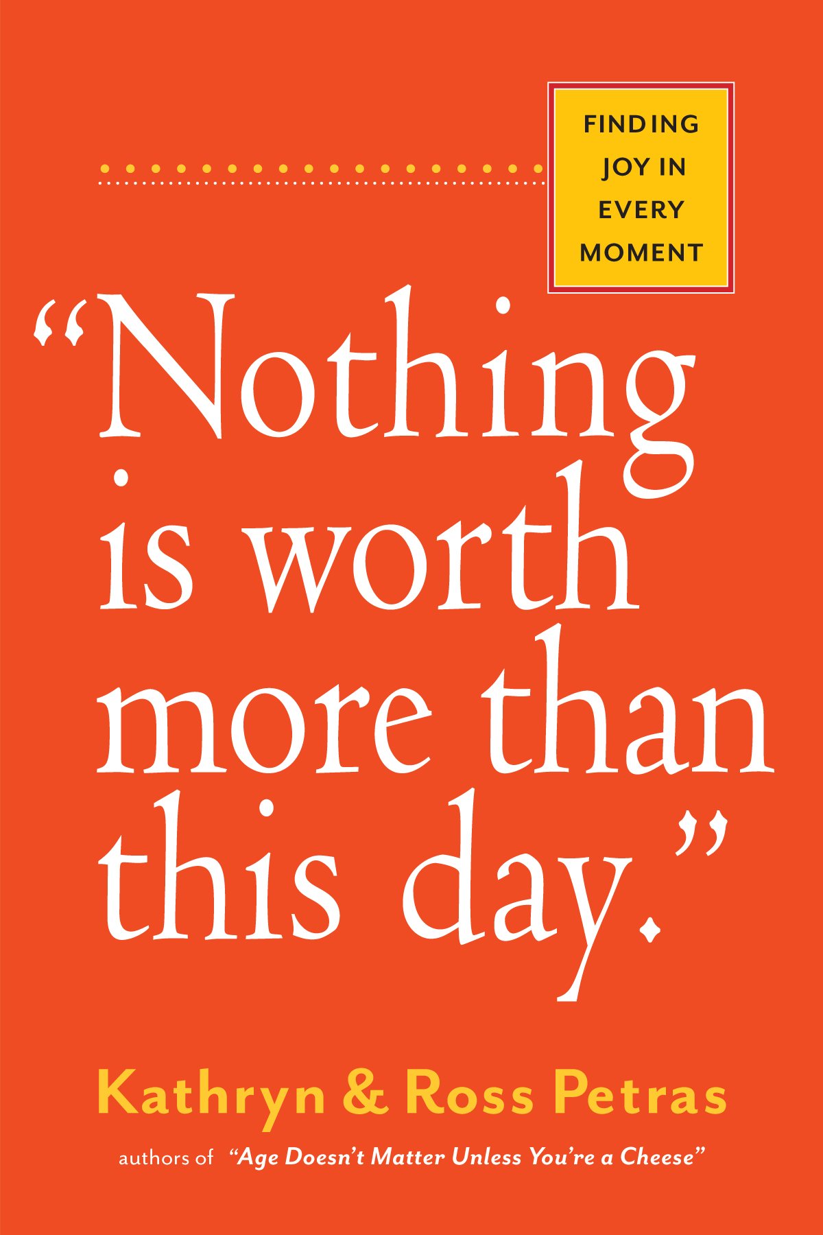 Nothing is Worth More Than This Day | Kathryn Petras