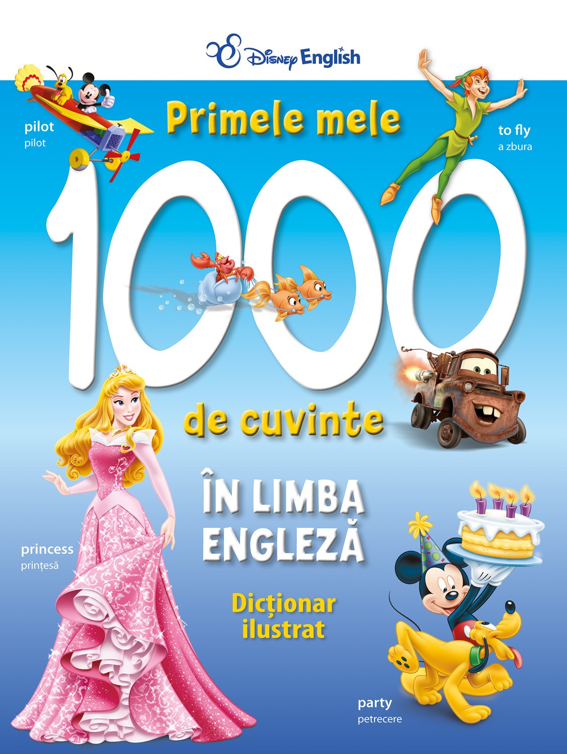 Primele 1000 de cuvinte in limba engleza. Dictionar ilustrat | Disney