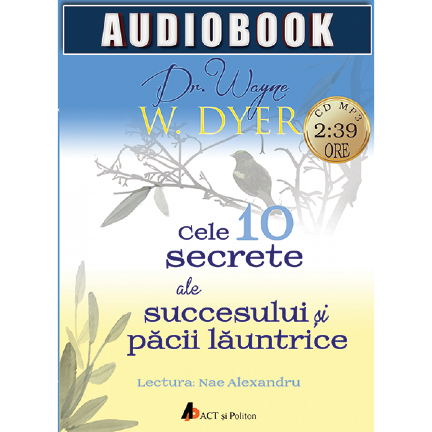 Cele 10 secrete ale succesului si pacii launtrice – Audiobook | Wayne W. Dyer carturesti 2022