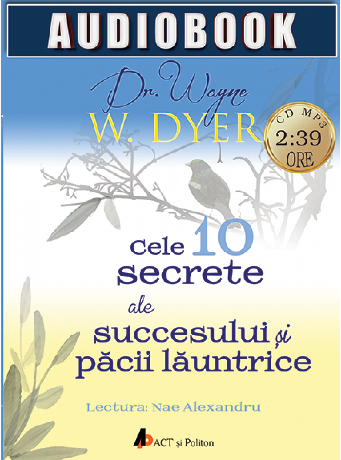 PDF Cele 10 secrete ale succesului si pacii launtrice | Wayne W. Dyer carturesti.ro Audiobooks