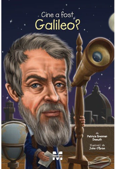 Cine a fost Galileo? | Patricia Brennan Demuth