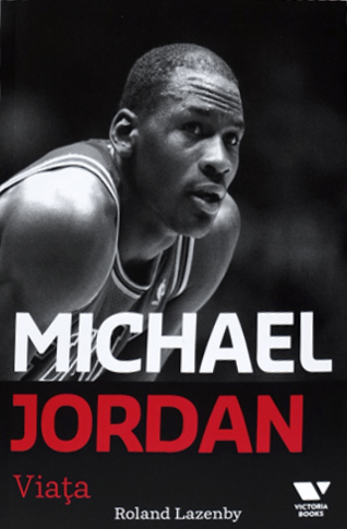 Michael Jordan. Viata | Roland Lazenby carturesti.ro poza bestsellers.ro