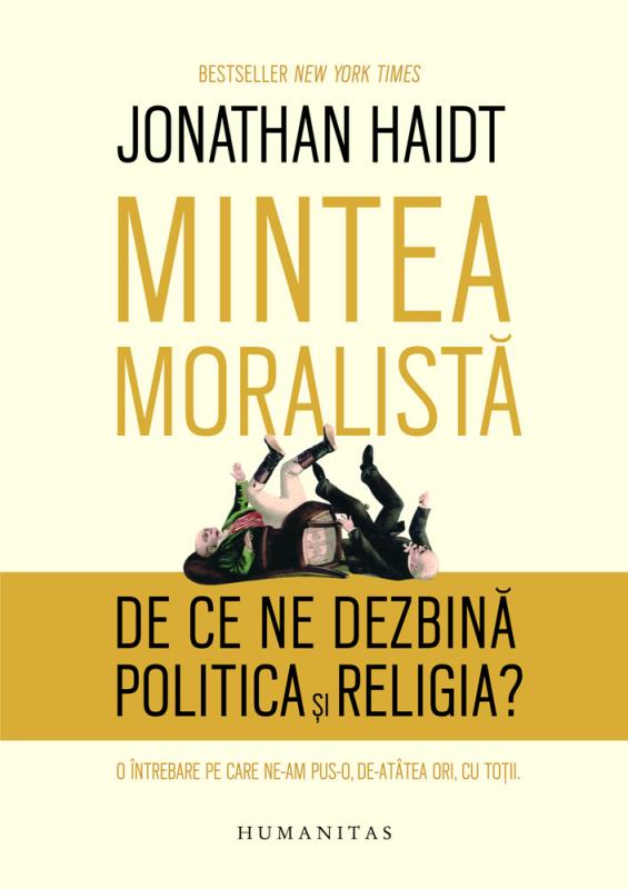 Mintea moralista | Jonathan Haidt