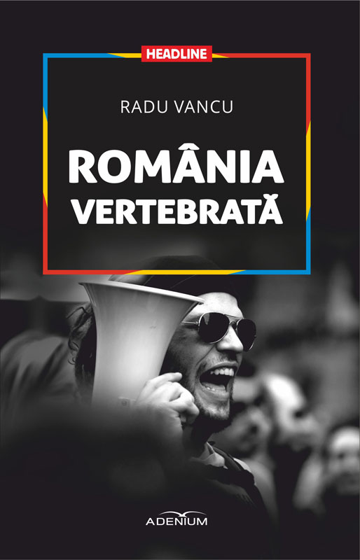 Romania vertebrata | Radu Vancu