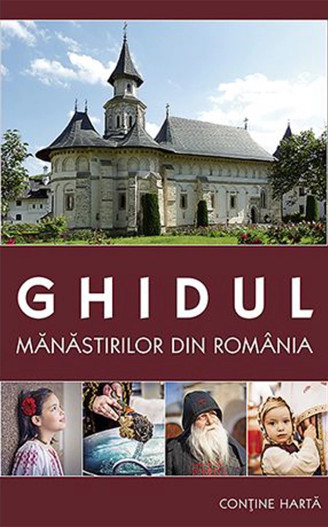 Ghidul manastirilor din Romania | Amalia Dragne, Diana Vlad, Gheorghita Ciocioi