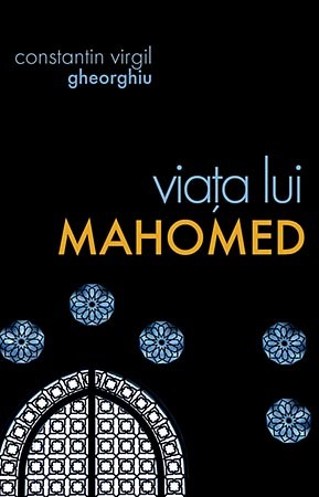 Viata lui Mahomed | Constantin Virgil Gheorghiu