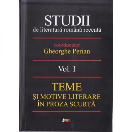 Studii De Literatura Romana Recenta Vol.1 | Gheorghe Perian carturesti.ro imagine 2022