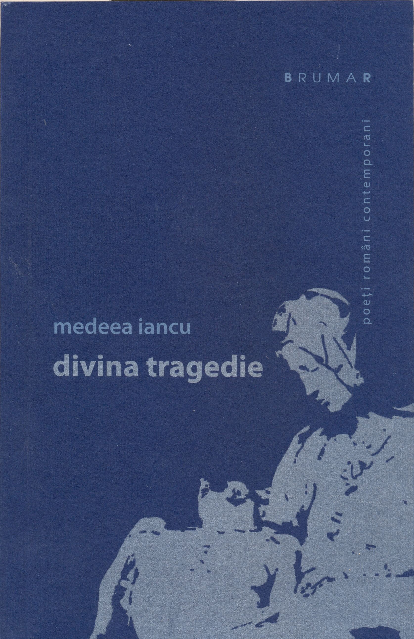 Divina tragedie | Medeea Iancu