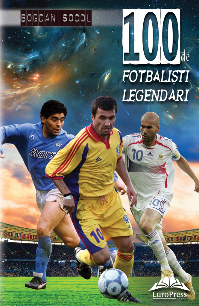 100 de fotbalisti legendari | Bogdan Socol carturesti.ro poza bestsellers.ro